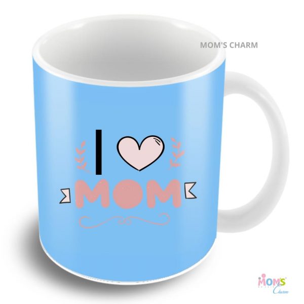 I Love Mom - Coffee Mug - Personalize with Name