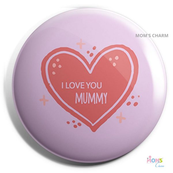 I Love You Mummy - Button Badge - Personalize with Name