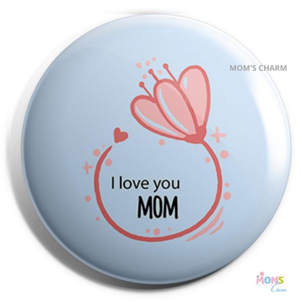 I Luv You Mom - Button Badge - Personalize with Name
