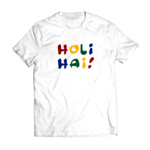 Custom Name Holi T-shirt || Personalize With Name / Logo || Design: Holi Hai !
