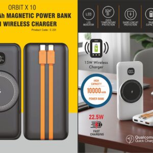 C231 – Orbit X 10: 10,000 mAh Magnetic Power bank With Wireless Charger | Integrated cables | 15W wireless charging | Output ports: 2 USB A, 1 USB C | 22.5W Fast charging | Supports Qualcomm 3.0 + PD charging |– Min 10 pcs