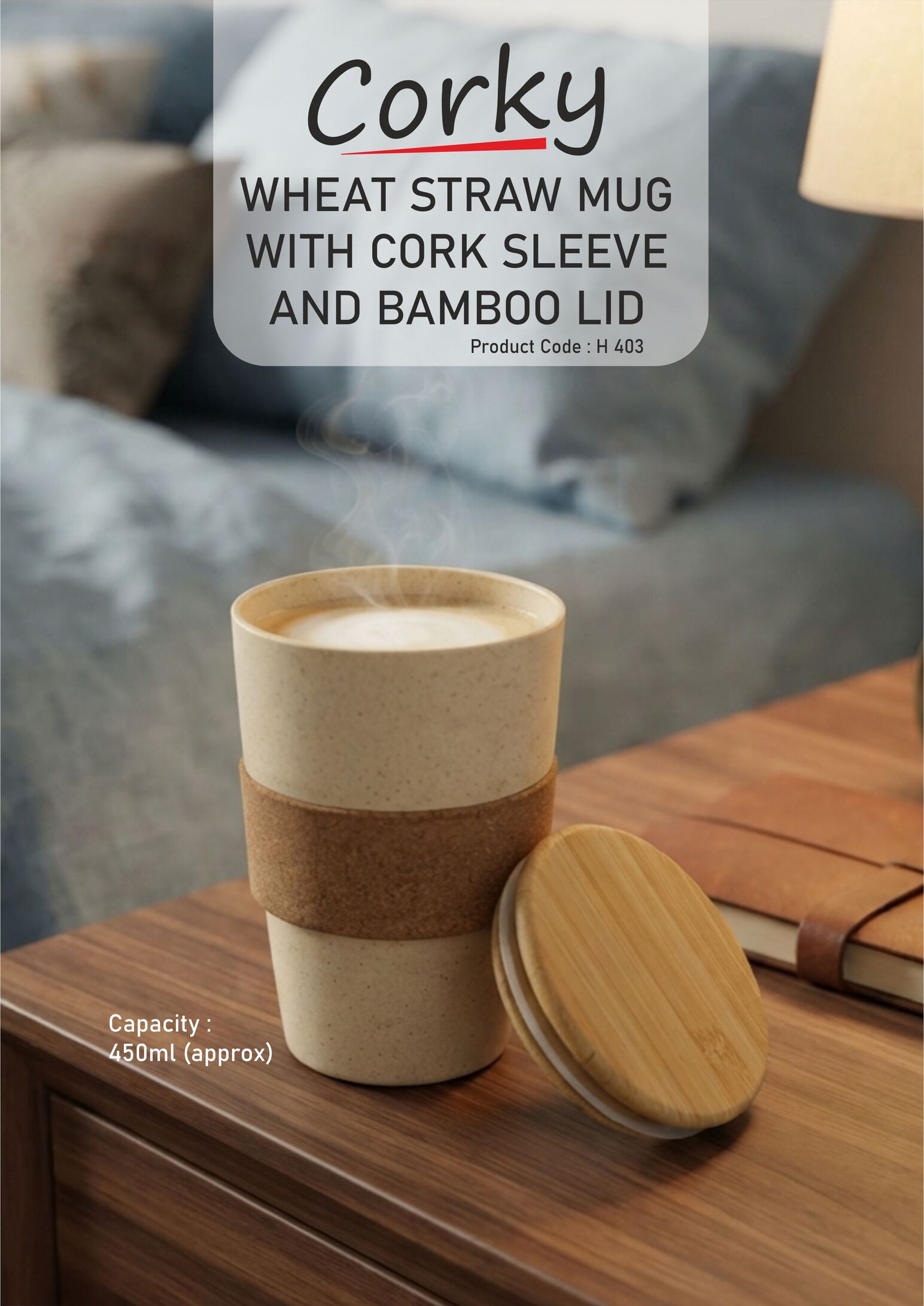 H403 – Corky: Wheat straw mug with cork sleeve and Bamboo Lid | Capacity 450ml (approx)– Min 10 pcs